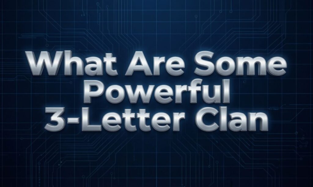 what-are-some-powerful-3-letter-clan-tags