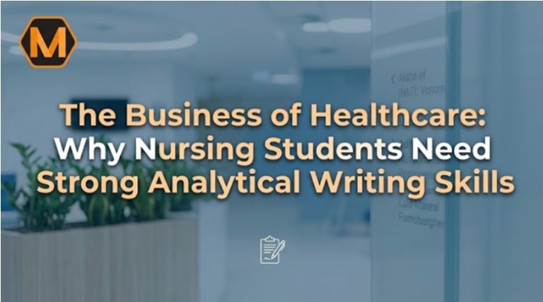 The Business of Healthcare: Why Nursing Students Need Strong Analytical Writing Skills